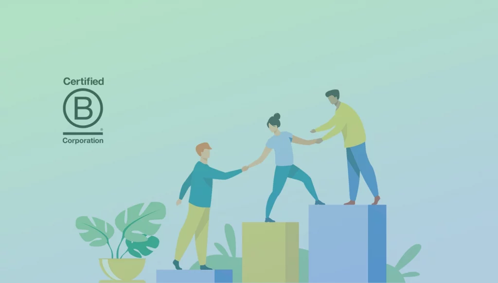 3 conditions pour devenir B Corp